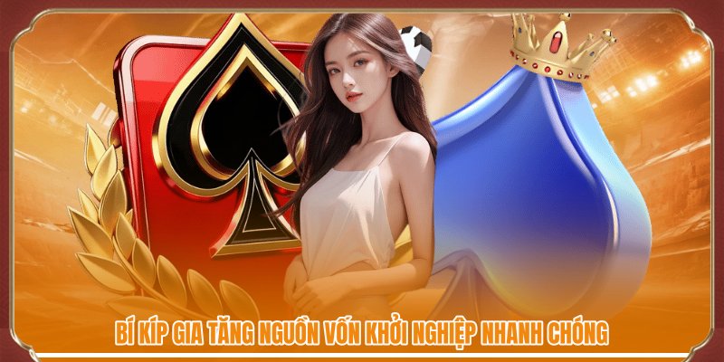 Bí kíp gia tăng nguồn vốn khởi nghiệp nhanh chóng