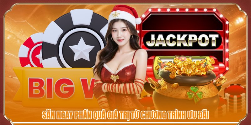 Săn ngay phần quà giá trị từ chương trình ưu đãi