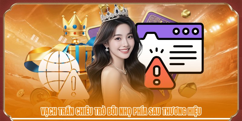Vạch trần chiêu trò bôi nhọ phía sau thương hiệu